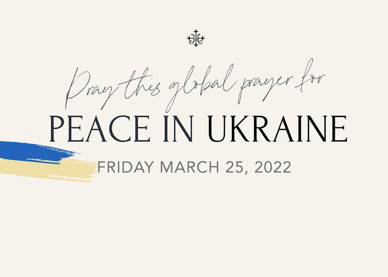 The Consecration of Ukraine and Russia to the Immaculate Heart of Mary—March 25, 2022